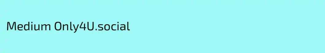 Medium Only4U.social